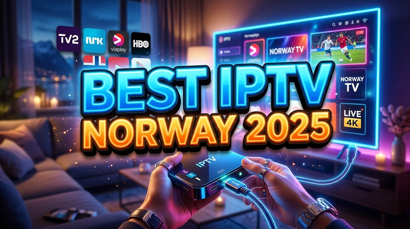 Best IPTV Norway 2025