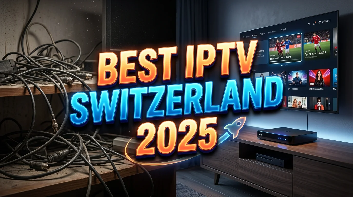 Best IPTV Switzerland 2025