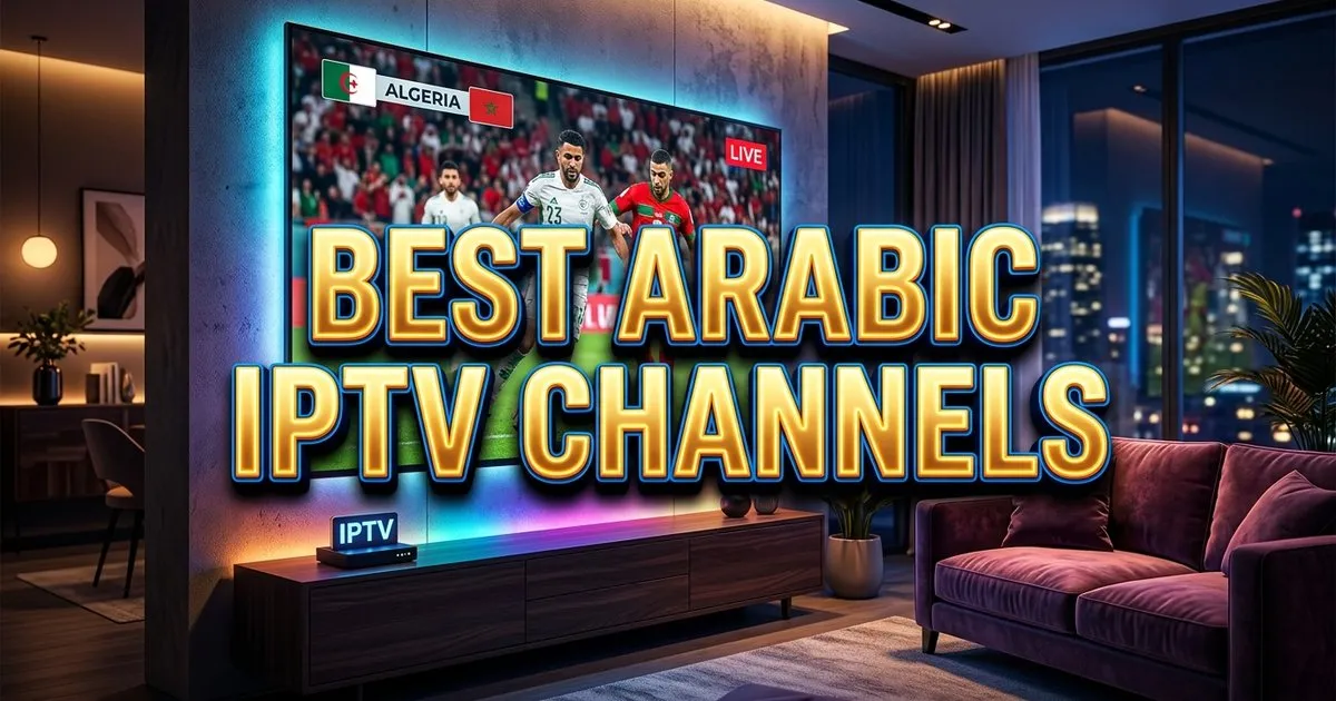 Best Arabic Iptv Channels In Europe