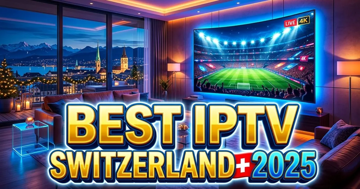 Best Iptv Switzerland 2025