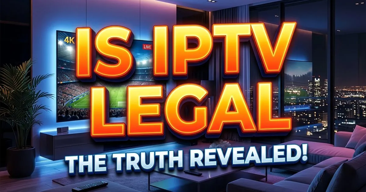 Is Iptv Legal In The Uk 2025 Guide