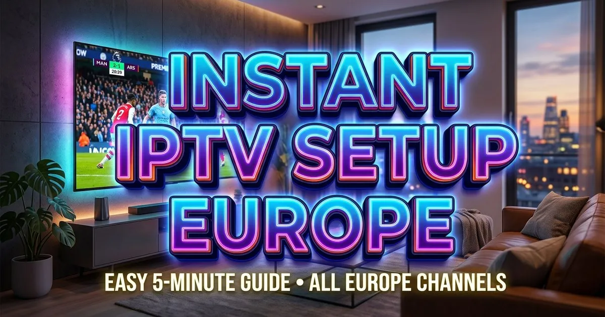 Instant Iptv Setup Europe