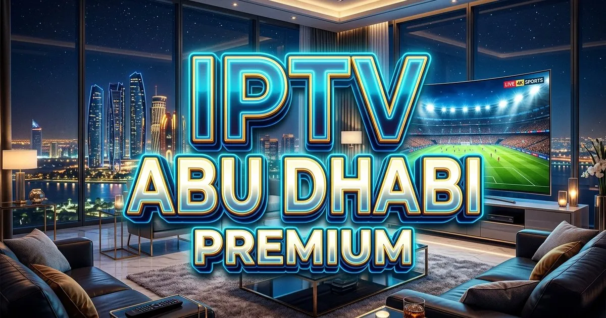 Iptv Abu Dhabi Premium Europe