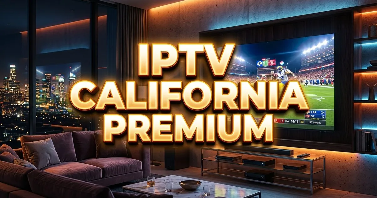 Iptv California Premium Europe