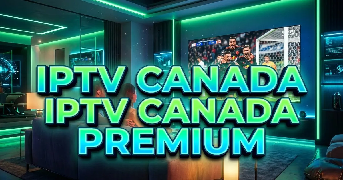 Iptv Canada Premium Europe