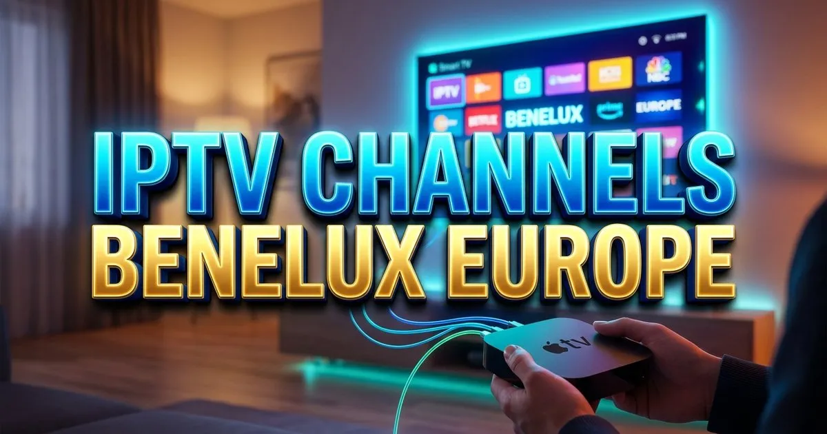 Iptv Channels Benelux Europe