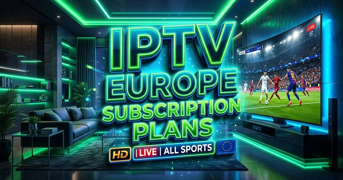 Iptv Europe Subscription Plans