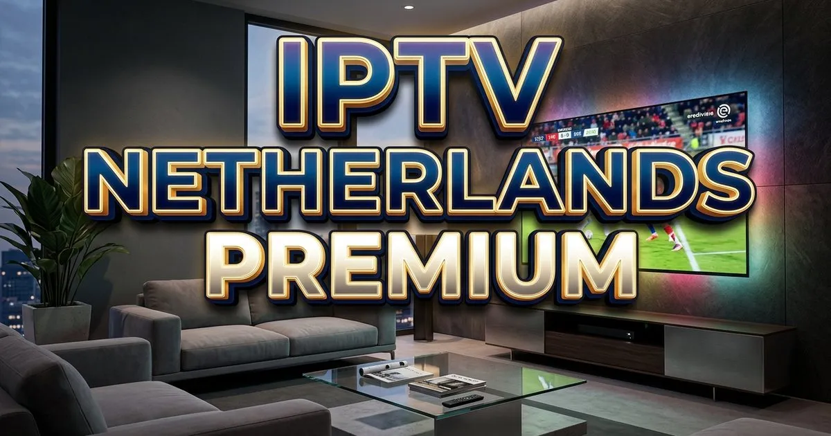 Iptv Netherlands Premium Europe