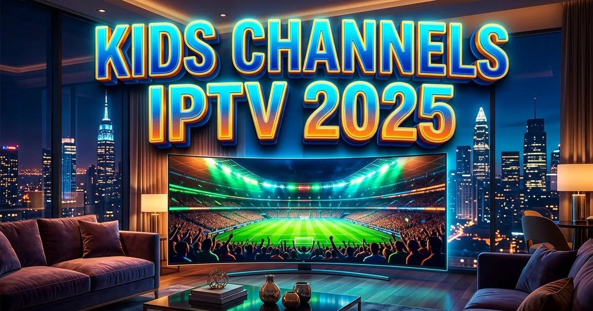 Kids Channels Iptv