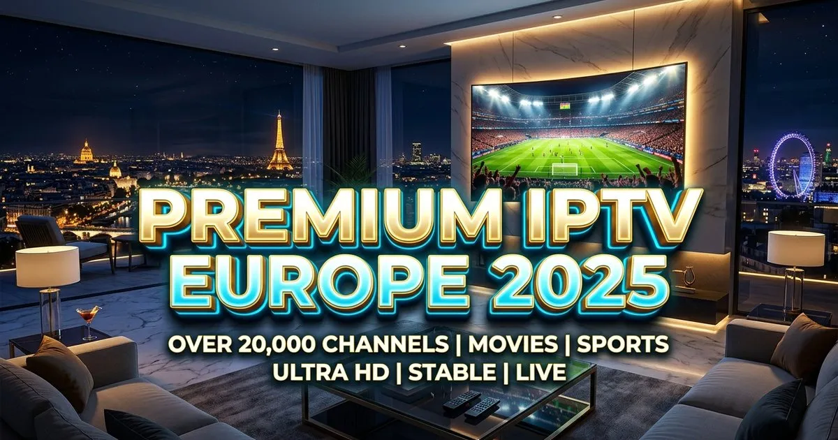 Premium Iptv Europe 2025