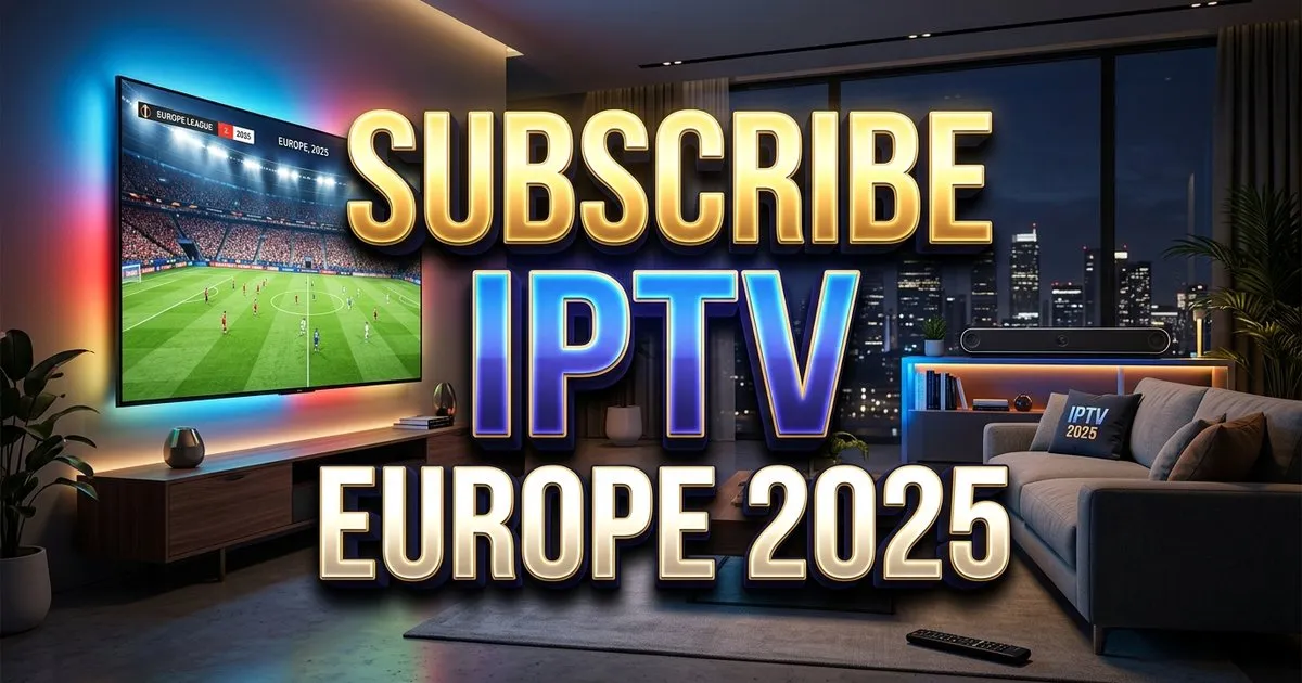 Subscribe Iptv Europe